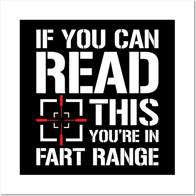 If You Can Read This You're in Fart Range Wall Art by AngelBeez29